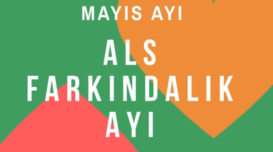 Mayıs ayı ALS farkındalık zamanı